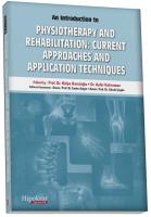 Physıotherapy and  Rehabılıtatıon: Current  Approaches and Applıcatıon  Technıques