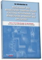 Physıotherapy and  Rehabılıtatıon: Condıtıon Specıfıc Functıonal Physıotherapy and  Rehabılıtatıon Approaches and  Applıcatıons