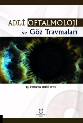 Adli Oftalmoloji ve Göz Travmaları Göz Hastalıkları Tomurcuk HARBİGİL 