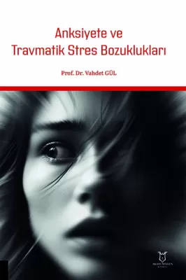 Anksiyete ve Travmatik Stres Bozuklukları