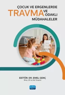 Çocuk ve Ergenlerde Travma ve Travma Odaklı Müdahaleler
