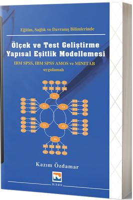 Eğitim Sağlık ve Davranış Bilimlerinde Ölçek ve Test Geliştirme Yapısal Eşitlik Modellemesi; IBM, SPSS, IBM SPSS AMOS ve MINITAB Uygulamalı