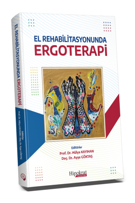 El Rehabilitasyonunda Ergoterapi Ergoterapi Hülya Kayıhan
