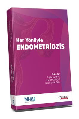 Her Yönüyle Endometriozis Cerrahi Tıp Bilimleri Tuğba Gürbüz