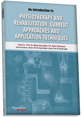 Physıotherapy and Rehabılıtatıon: Current Approaches and Applıcatıon Technıques