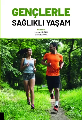 Gençlerle Sağlıklı Yaşam Hemşirelik ve Ebelik Leman Kutlu