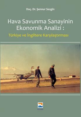 Hava Savunma Sanayinin Ekonomik Analizi; Türkiye ve İngiltere Karşılaş