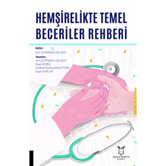Hemşirelikte Temel Beceriler Rehberi