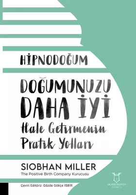 Hipnodoğum Doğumunuzu Daha İyi Hale Getirmenin Pratik Yolları Kadın Ha