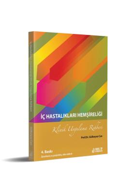 İç Hastalıkları Hemşireliği Klinik Uygulama Rehber Hemşirelik ve Ebeli