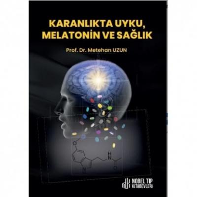 Karanlıkta Uyku Melatonin ve Sağlık