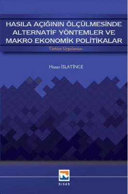 Nisan Hasıla Açığının Ölçülmesinde Alternatif Yöntemler ve Makro Ekono
