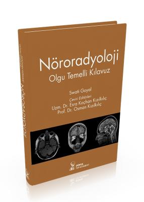 Nöroradyoloji: Olgu Temelli Kılavuz Radyoloji ve Radyasyon Onkolojisi 