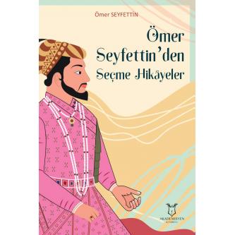 Ömer Seyfettin'den Seçme Hikayeler