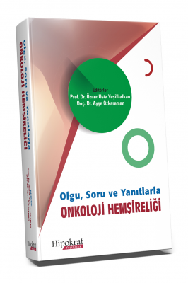 Olgu, Soru ve Yanıtlarla Onkoloji Hemşireliği (Renkli Baskı) Hemşireli