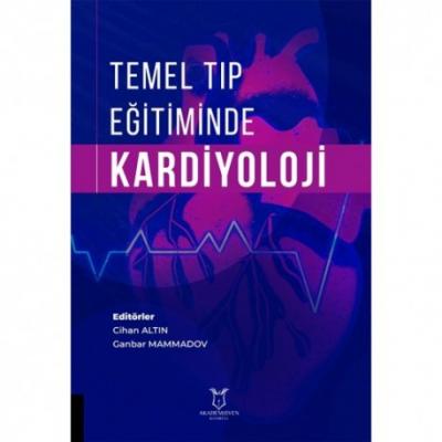 Temel Tıp Eğitiminde Kardiyoloji Türkçe Tıp Kitapları İhan ALTIN