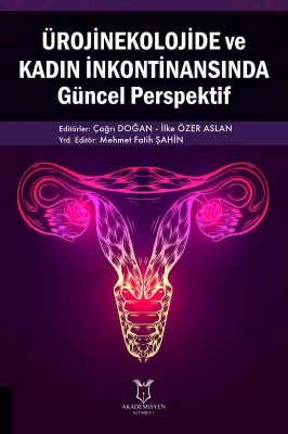 Ürojinekolojide ve Kadın İnkontinansında Güncel Perspektif
