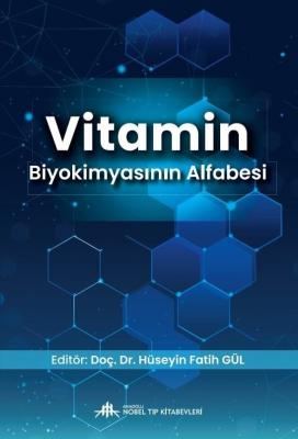 Vitamin Biyokimyasının Alfabesi Biyokimya Hüseyin Fatih GÜL