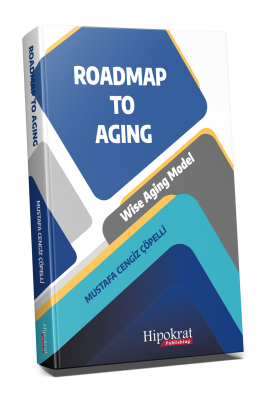 Roadmap to Aging Geriatri Mustafa Cengiz Çöpelli